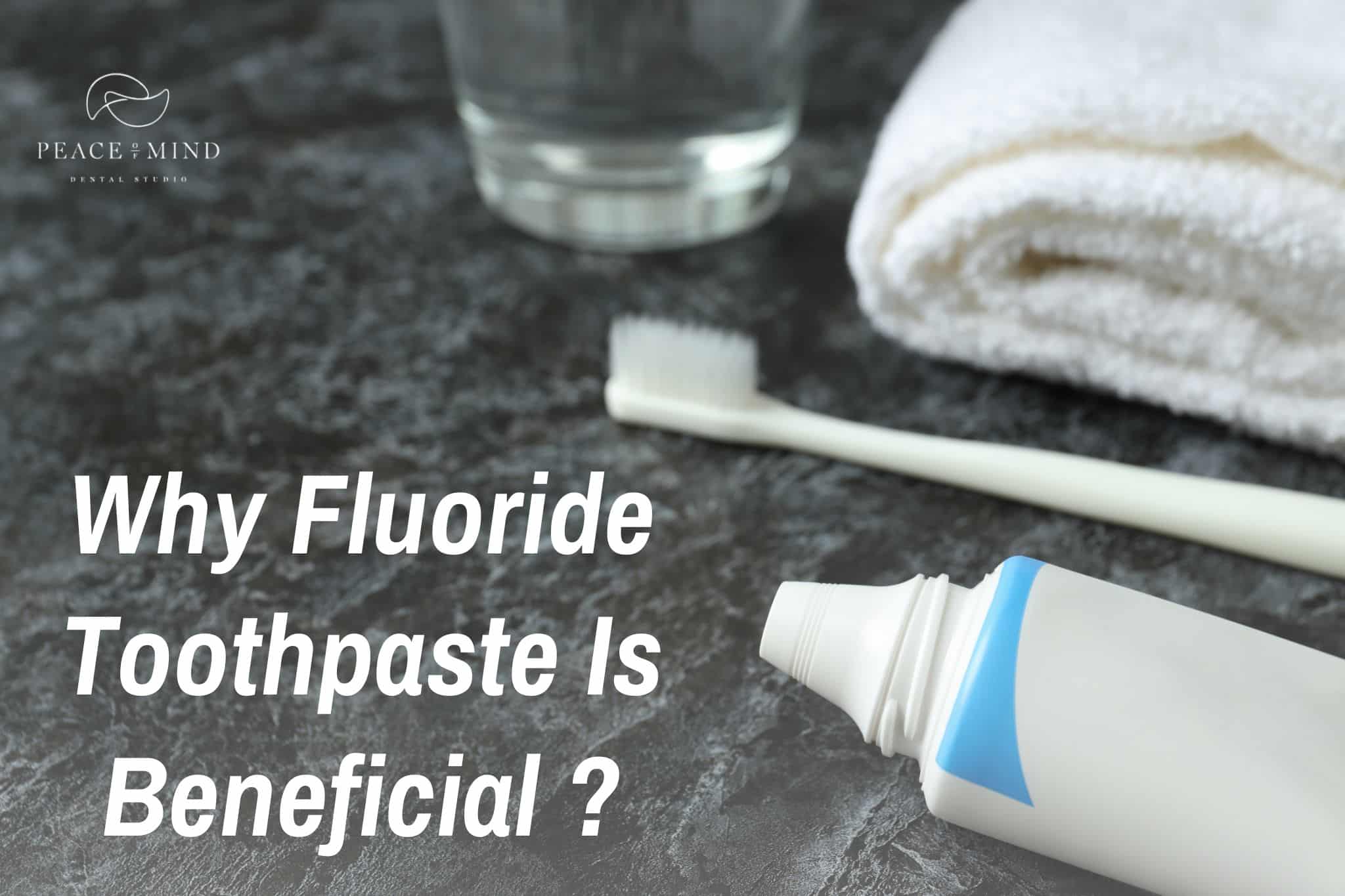 How Can Fluoride Toothpaste Benefit Your Teeth?