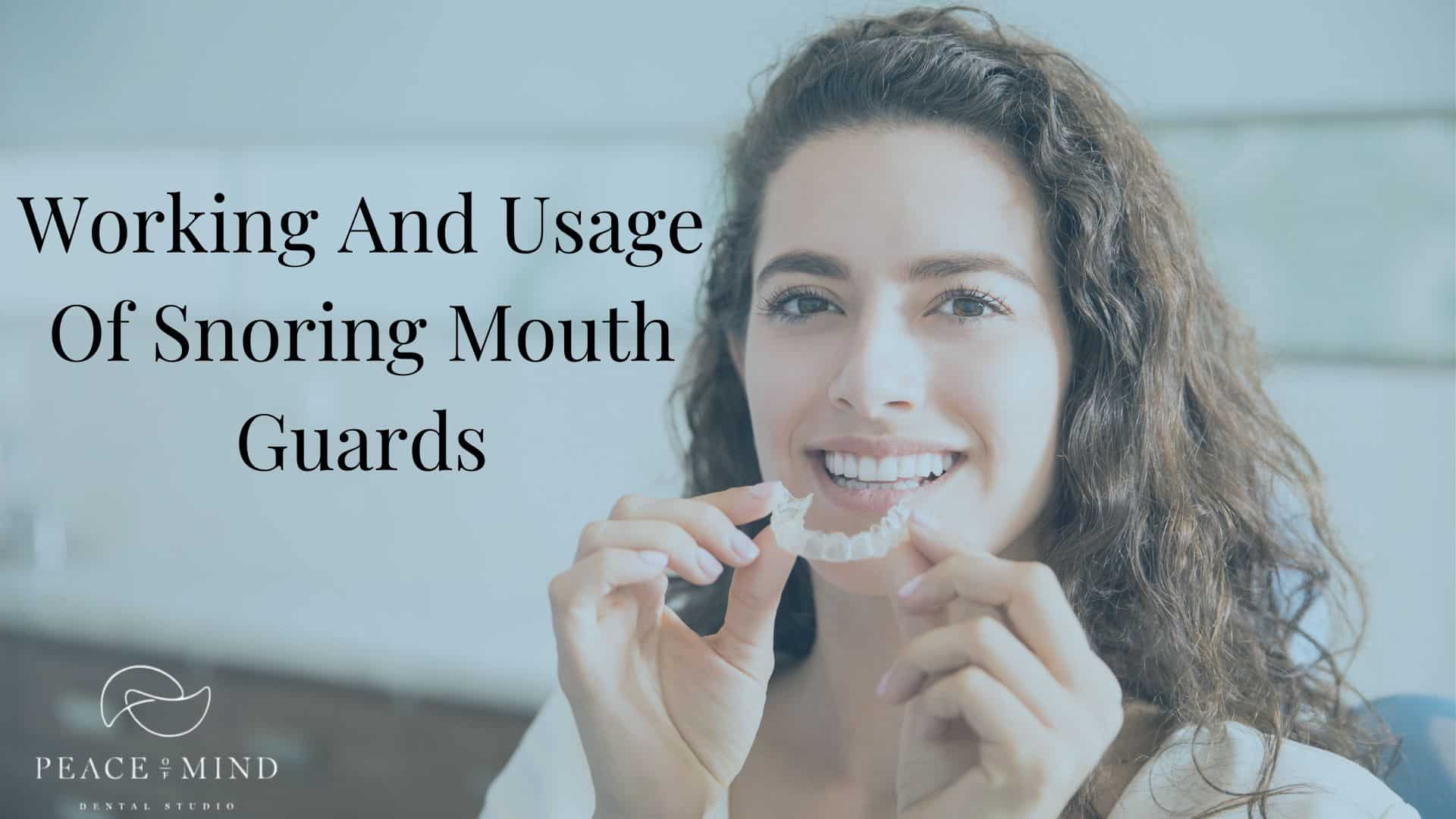 Working And Usage Of Snoring Mouth Guards