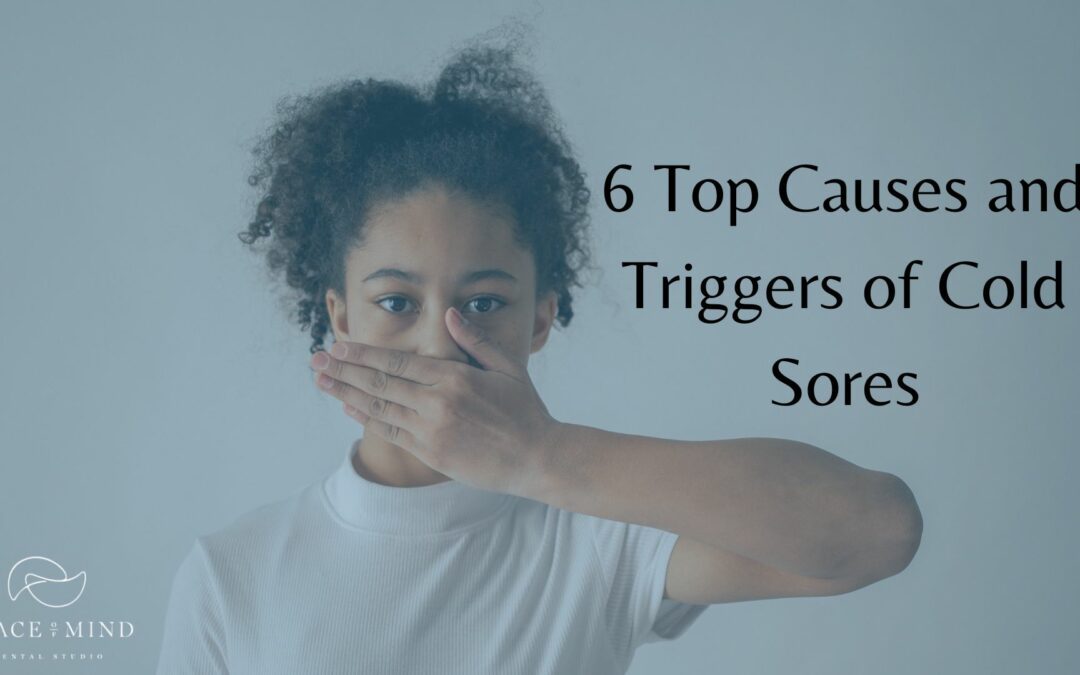 6 Top Causes and Triggers of Cold Sores