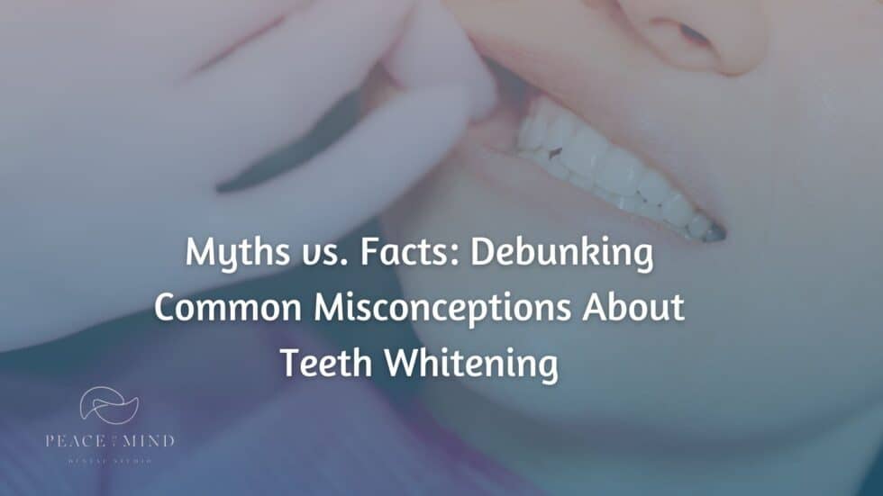 Debunking Common Misconceptions About Teeth Whitening