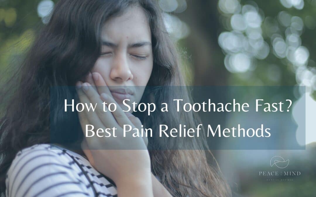How to Stop a Toothache Fast? Best Pain Relief Methods