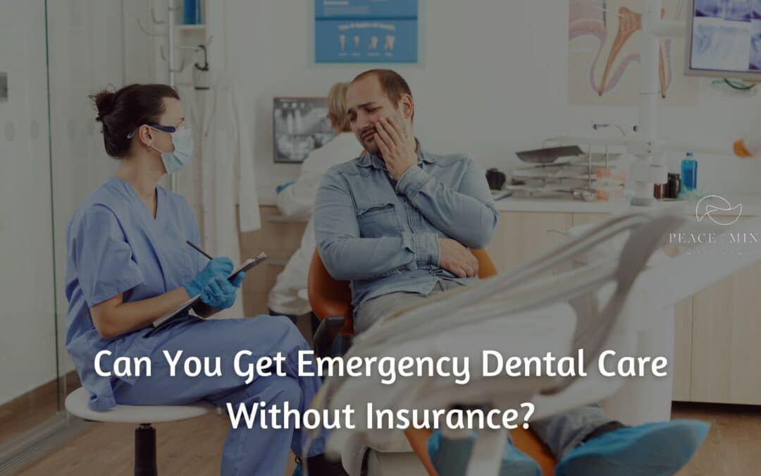 Can You Get Emergency Dental Care Without Insurance?
